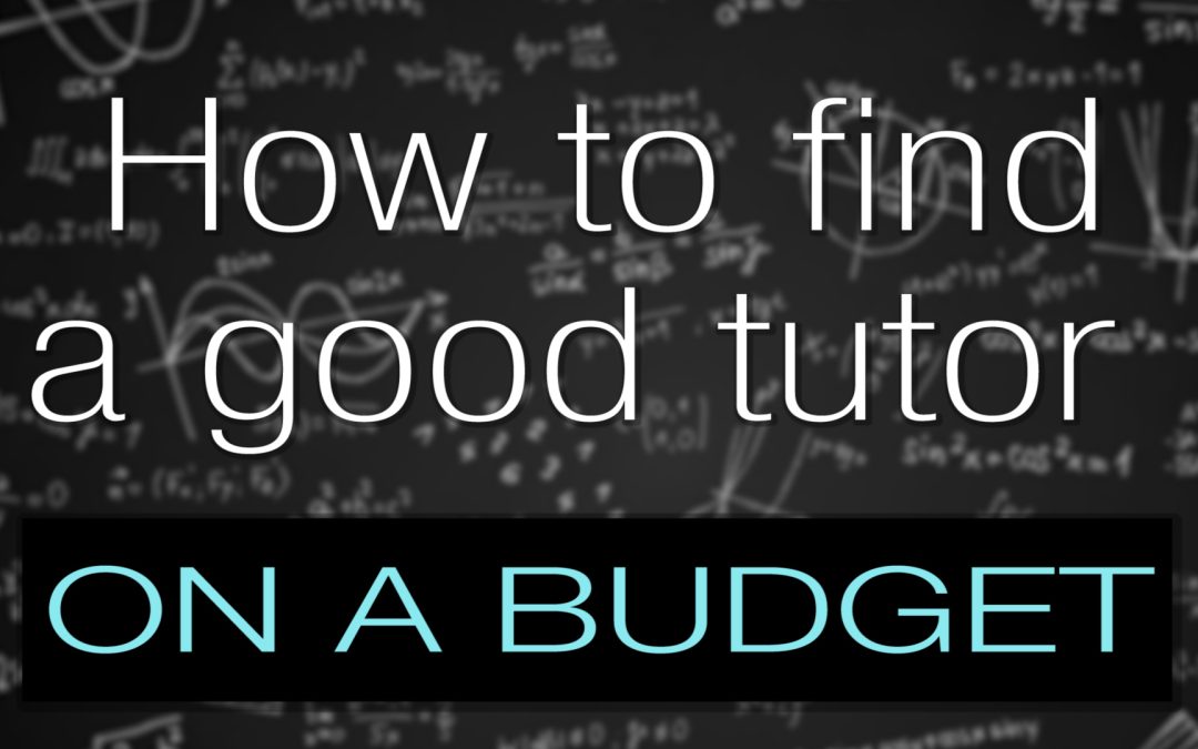 How to Find a Good Tutor on a Budget